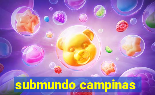 submundo campinas