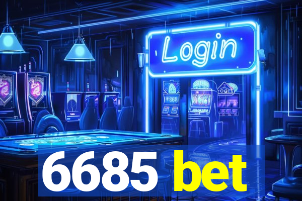 6685 bet