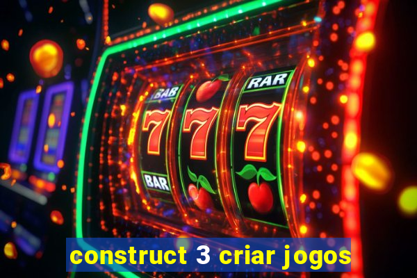 construct 3 criar jogos