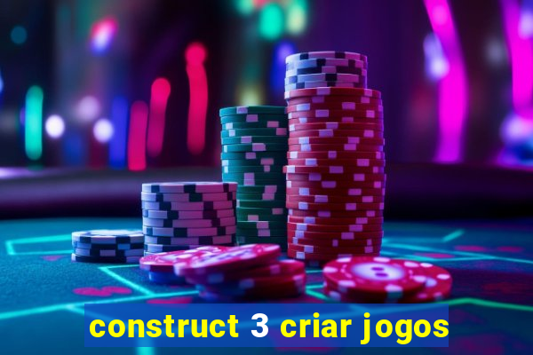 construct 3 criar jogos