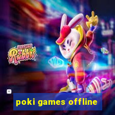 poki games offline