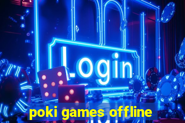 poki games offline