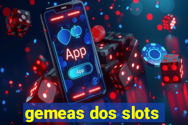 gemeas dos slots