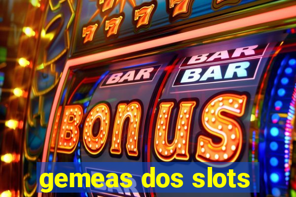 gemeas dos slots