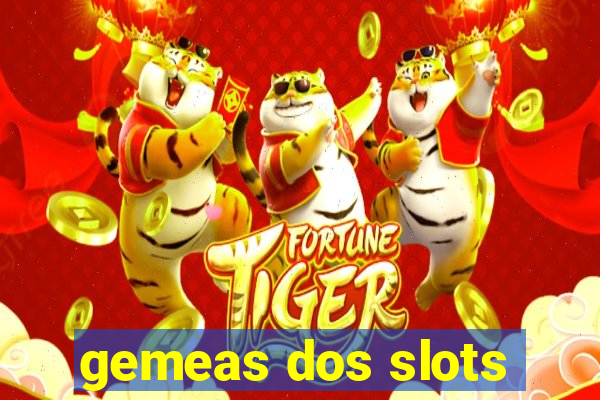 gemeas dos slots