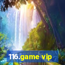 116.game vip