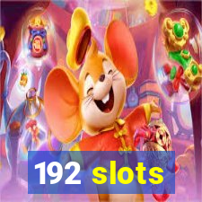 192 slots