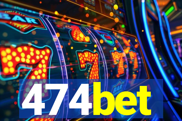 474bet