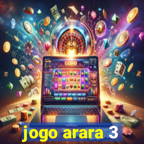 jogo arara 3