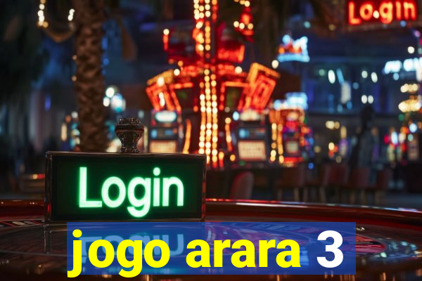 jogo arara 3