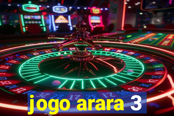 jogo arara 3