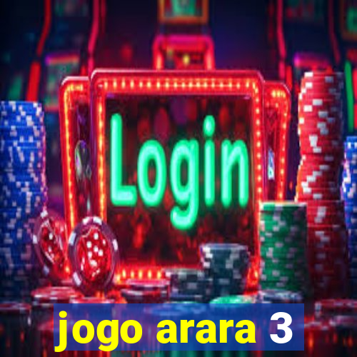 jogo arara 3