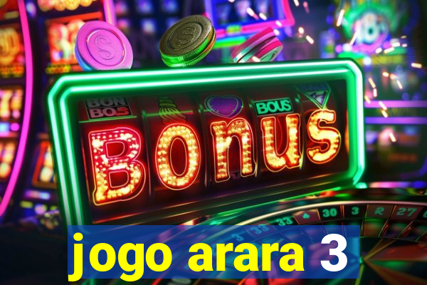 jogo arara 3