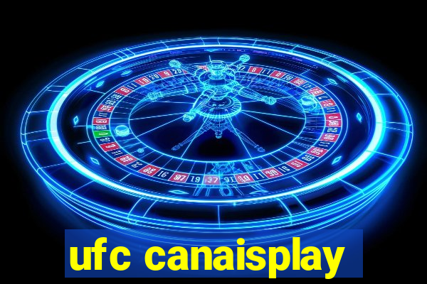 ufc canaisplay