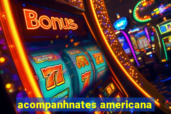 acompanhnates americana