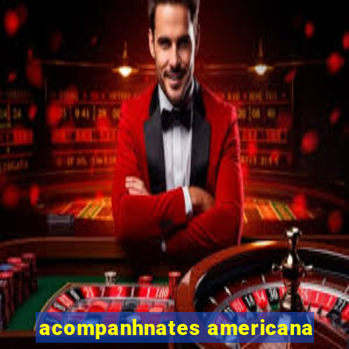 acompanhnates americana