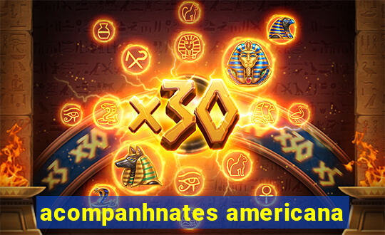 acompanhnates americana