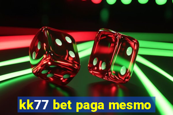 kk77 bet paga mesmo