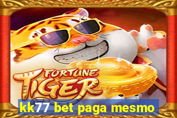 kk77 bet paga mesmo