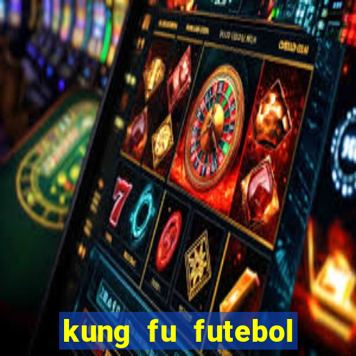 kung fu futebol clube dublado torrent