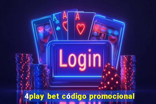 4play bet código promocional