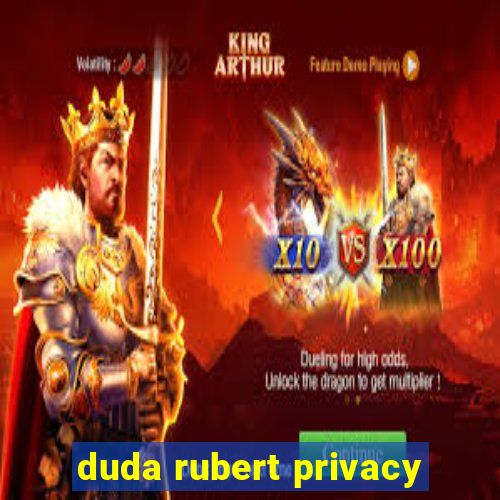 duda rubert privacy