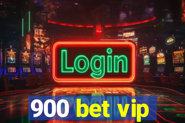 900 bet vip