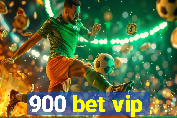 900 bet vip