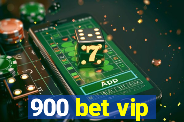 900 bet vip