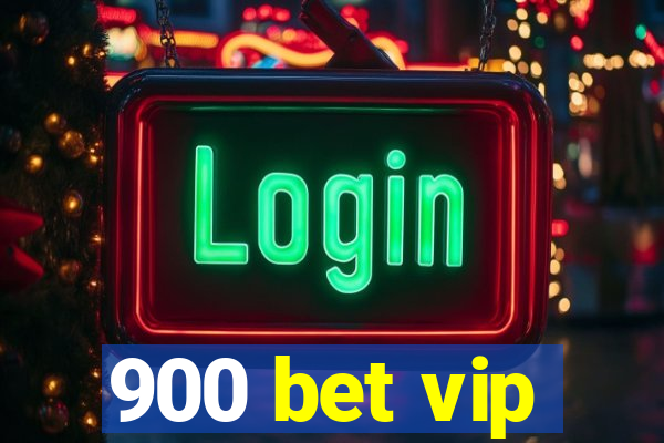 900 bet vip