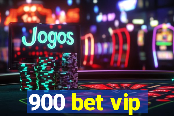 900 bet vip