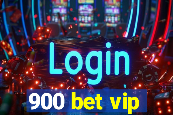 900 bet vip