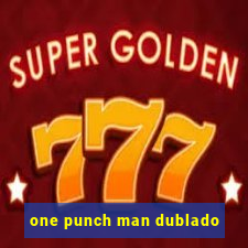 one punch man dublado