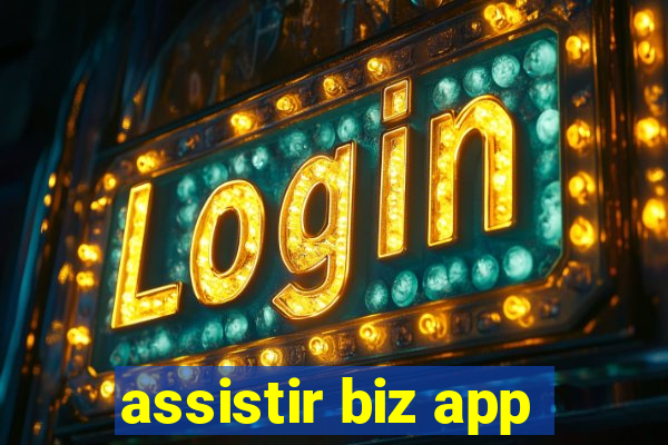 assistir biz app