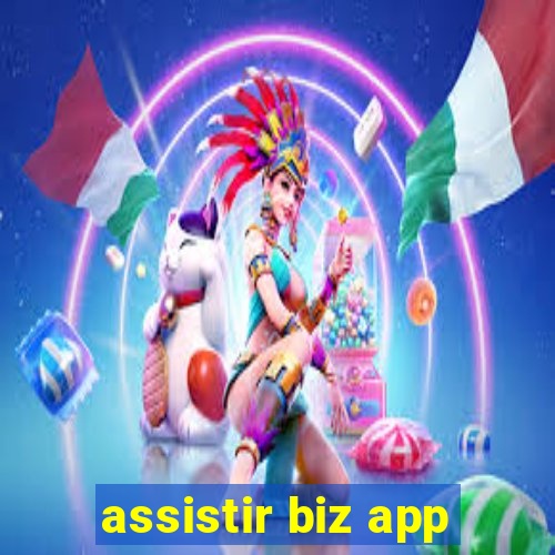 assistir biz app