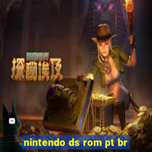 nintendo ds rom pt br