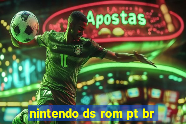 nintendo ds rom pt br