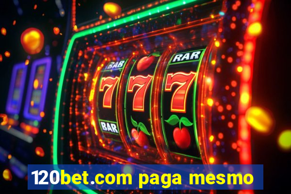 120bet.com paga mesmo