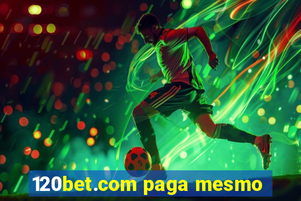 120bet.com paga mesmo