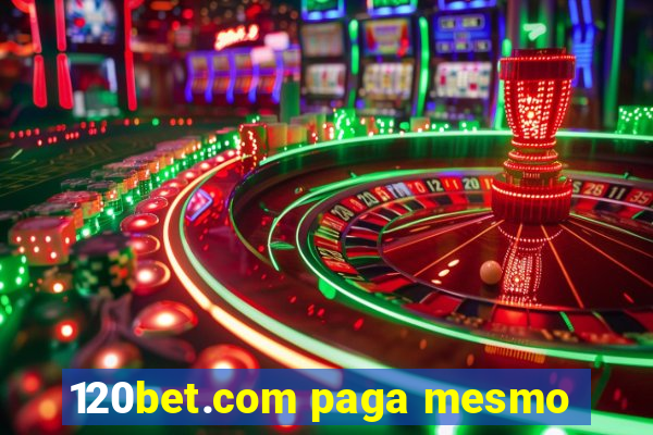 120bet.com paga mesmo