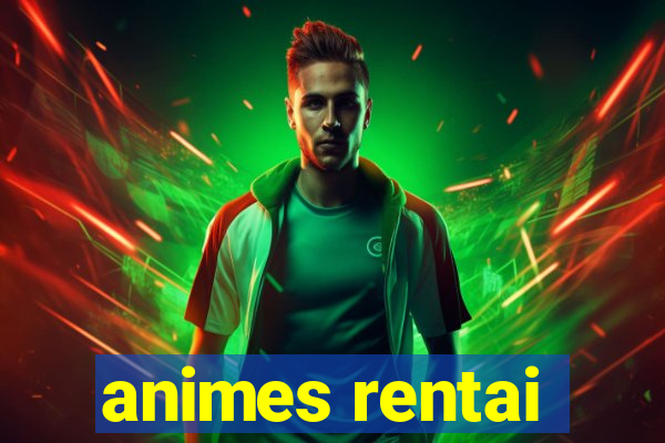 animes rentai