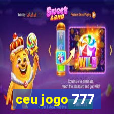 ceu jogo 777