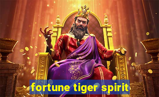 fortune tiger spirit