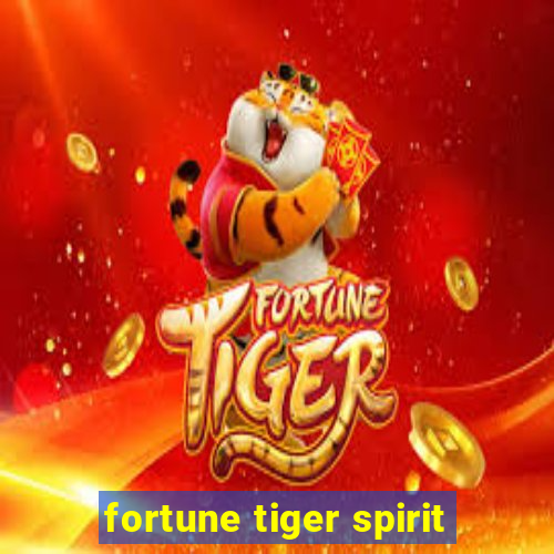 fortune tiger spirit