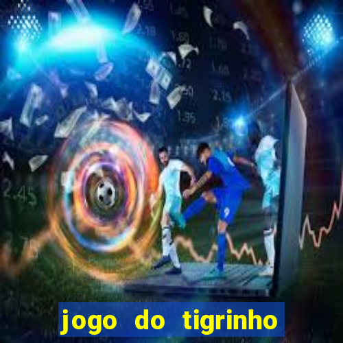 jogo do tigrinho deposito minimo 1 real