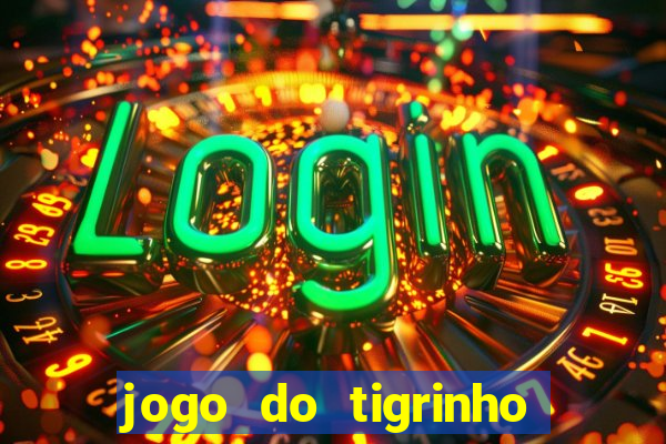 jogo do tigrinho deposito minimo 1 real