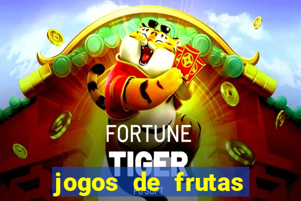 jogos de frutas para ganhar dinheiro