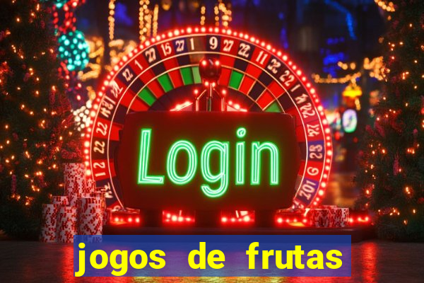 jogos de frutas para ganhar dinheiro