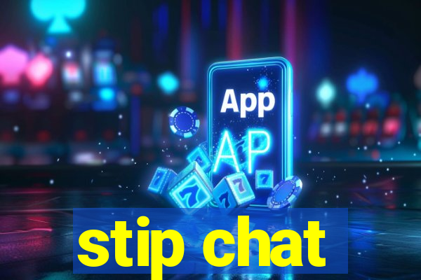 stip chat