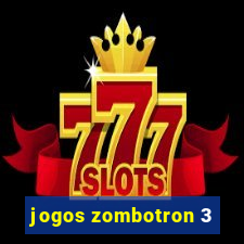 jogos zombotron 3